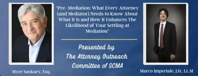 Pre-Mediation: What Every Attorney/Mediator Needs to Know & How It Enhances Settling at Mediation